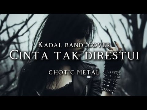 🎵Kadal band_Cinta tak direstui (cover) _ghotic metal