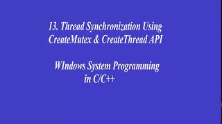 13.Thread Synchronization Using CreateMutex & CreateThread API- WIndows System Programming in C/C++