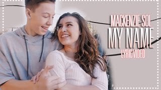 Mackenzie Sol - My Name (Lyric Video)