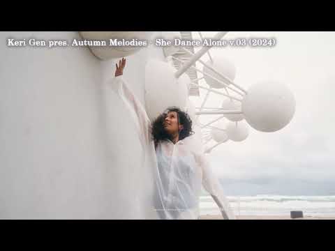 Keri Gen pres. Autumn Melodies - She Dance Alone v.03 (2024)