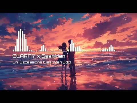 CLARI7Y x SashMan - Un' Ozzessione (SashMan Edit) (Official Music Video)