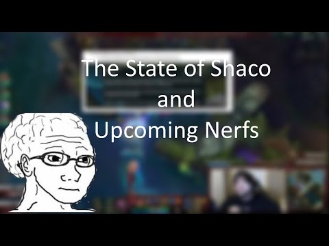 State of Shaco and the Upcoming Nerf