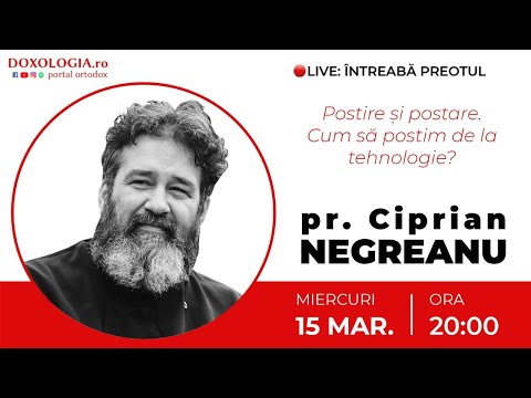 ⭕ LIVE: Pr. Ciprian Negreanu – Postire și postare sau despre cum să postim de la tehnologie