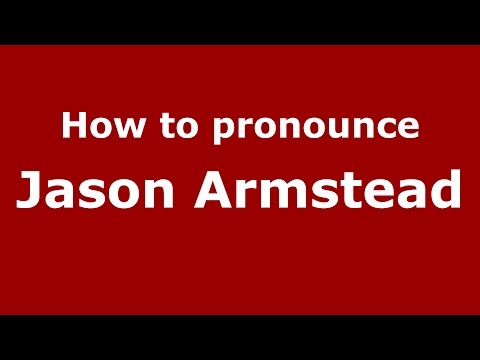 How to pronounce Jason Armstead (American English/US)  - PronounceNames.com