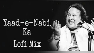 Yaad-e-Nabi Ka Gulshan Mehka | Nusrat Fateh Ali Khan (Lofi Version)