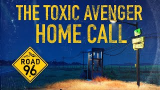 Road 96 - Home Call by The Toxic Avenger