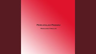 Download lagu Percayalah Padaku mp3 Download lagu Percayalah Padaku mp3