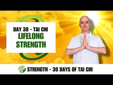 Day 30 - Tai Chi - The Path to Lifelong Strength | STRENGTH - 30 Days of Tai Chi