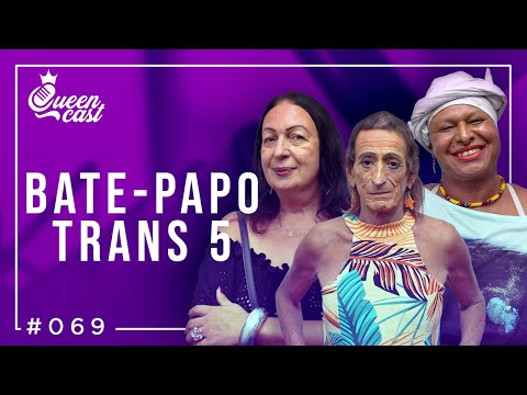 Especial BATE-PAPO TRANS 5 | QueenCast #069