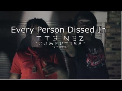 Every Person Dissed In TTB Nez - Computers