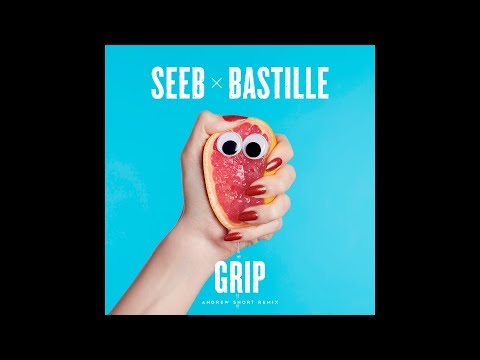Seeb x Bastille - Grip (Andrew Short Remix) (Audio)