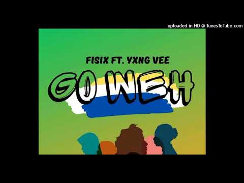 Go Weh (2024 Official Audio) Fisix ft. Yung Vee