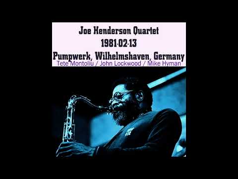 Joe Henderson Quartet - 1981-02-13, Pumpwerk, Wilhelmshaven, Germany