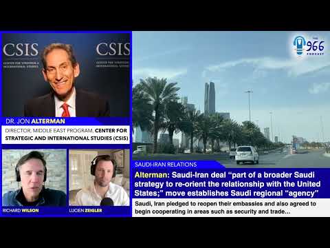 Dr. Jon Alterman from CSIS analyzes Saudi-Iran deal, the view from Washington and China's ambitions