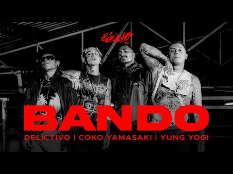 Delictivo x Coko Yamasaki x YungYogi - BANDO #BleghLabel
