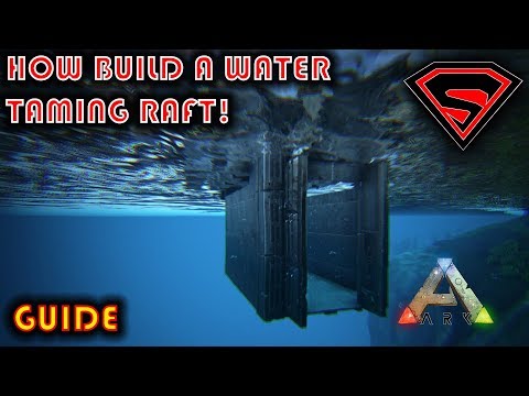 ARK HOW TO BUILD A WATER TAMING RAFT 2020 - BUILDING AN ALL-PURPOSE WATER TAMING RAFT