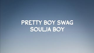 Soulja Boy Tell&#39;em - Pretty Boy Swag (Lyrics)