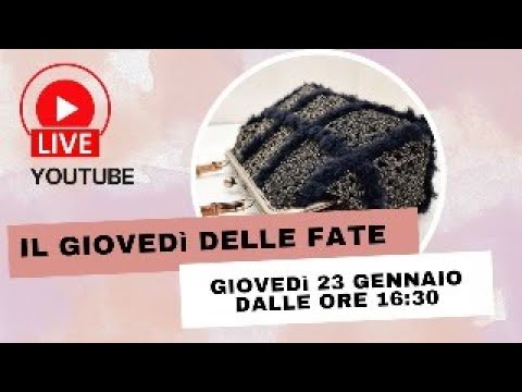 IL GIOVEDì DELLE FATE... LIVE SU YOUTUBE