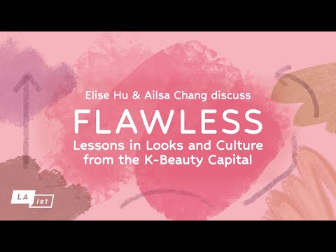 Elise Hu and Ailsa Chang Discuss Flawless: Lessons in Looks and Culture from the K-Beauty Capital