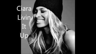 Ciara- Livin It Up ft. Nicki Minaj (Lyrics)