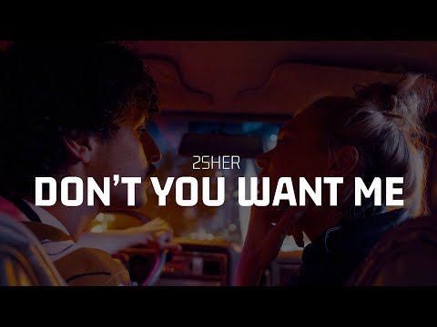 2SHER - Don't You Want Me (Official Music Video)