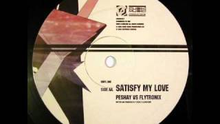 Peshay vs. Flytronix - Satisfy My Love