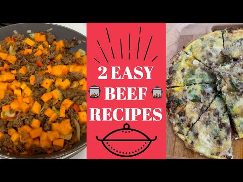 2 Easy Beef Recipes| Ground Beef with Sweet Potatoes|...