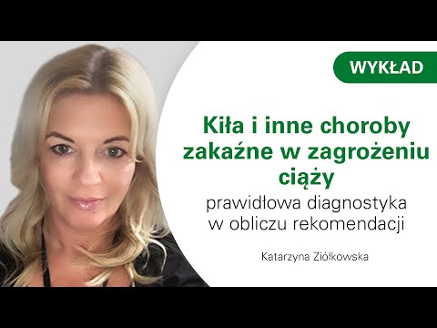 Katarzyna Ziółkowska: Kiła i inne choroby zakaźne w zagrożeniu ciąży [HD]