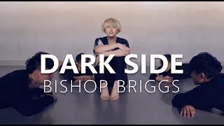 Bishop Briggs - DARK SIDE / Choreography . HANNA