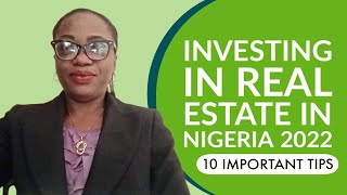 INVESTING IN REAL ESTATE IN NIGERIA 2022. 10 THINGS YOU NEED TO CONSIDER