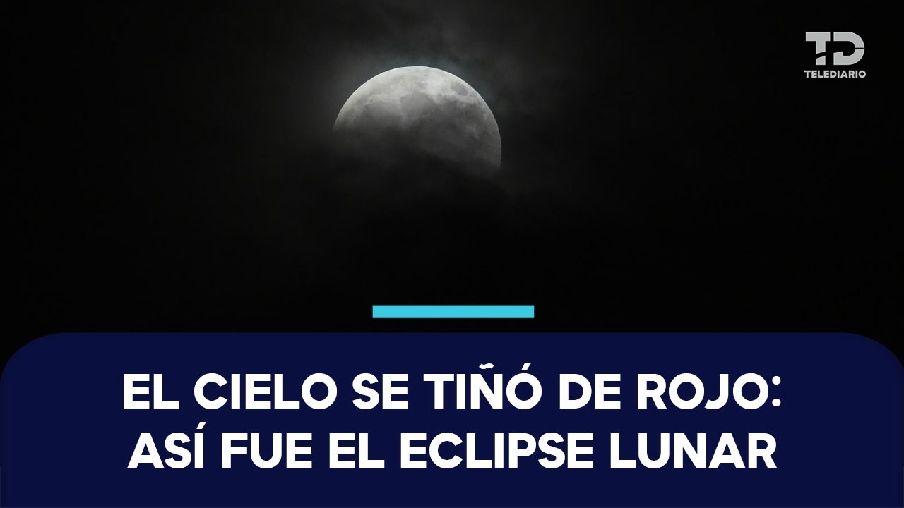 Eclipse lunar: la Luna se tiñó de rojo y así fue captada