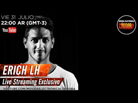 Erich LH - Streaming Exclusivo (Parte 2) Movida Electronica Cordoba