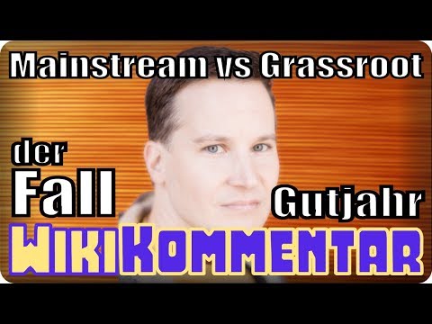 Mainstream vs. Grasswurzel - der Fall Gutjahr vs. Wisnewski - mein WikiKommentar #93