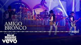 Bronco - Amigo Bronco (En Vivo)