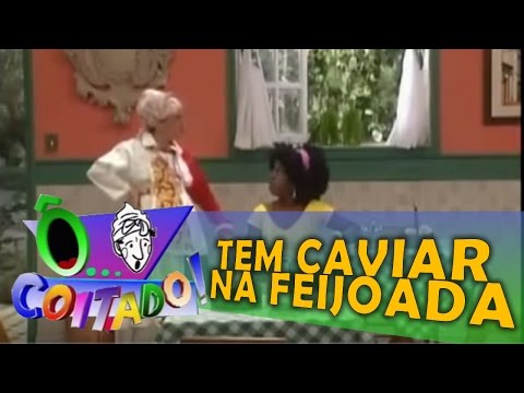 Ô Coitado - 2ª Temporada - TEM CAVIAR NA FEIJOADA