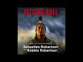 Sitting Bull Theme by Sebastian Robertson & Robbie Robertson