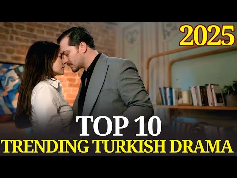Top 10 Best Trending Turkish Drama in 2025 with English subtitles || Must Watch Drama 