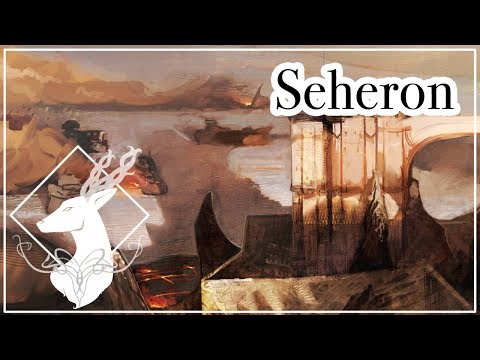 Seheron {Lore - No Spoilers}