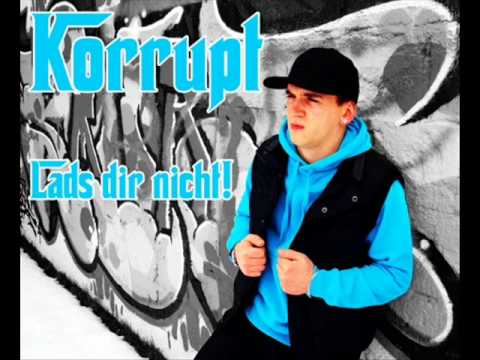 Korrupt - Immer wenn du denkst (Lads dir nicht).wmv