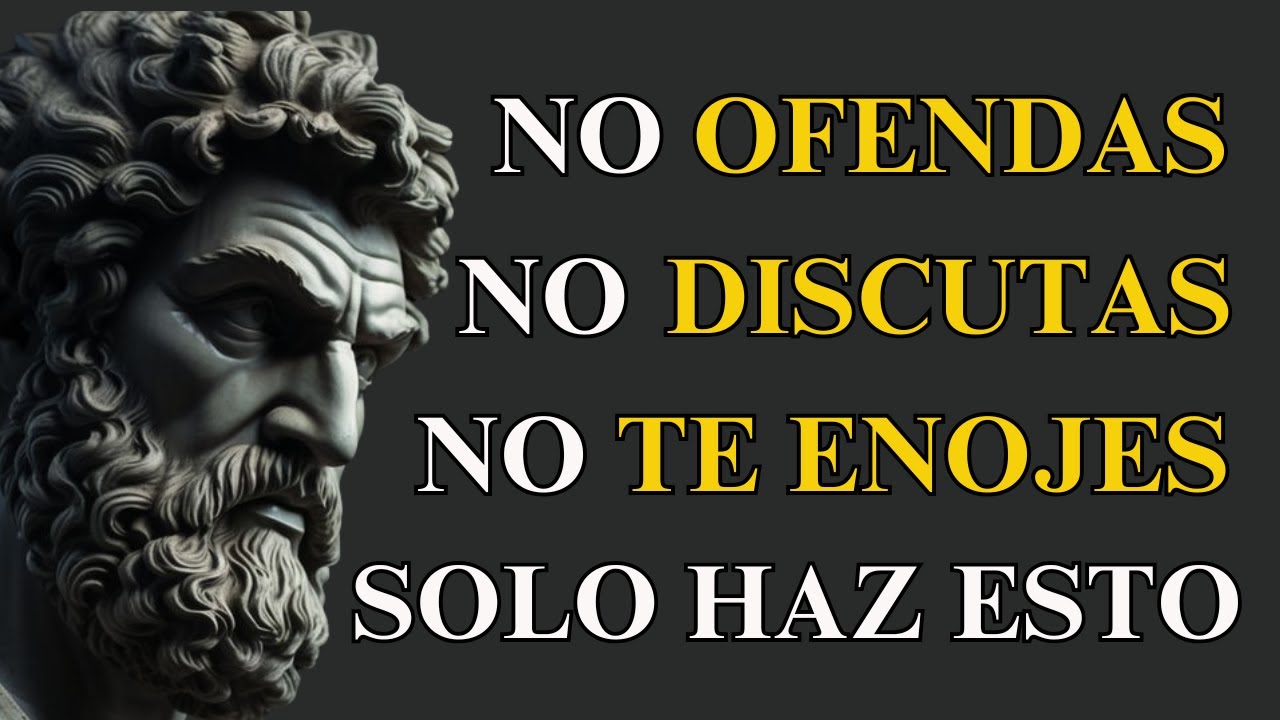 Si haces ESTO JAMÁS Te ENOJARÁS Ni MOLESTARÁS Por NADA Ni Con NADIE | ESTOICISMO