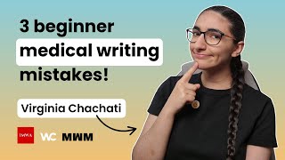 3 mistakes beginner medical writers should avoid - Don't be like me! 😅