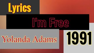 I’m Free Lyrics _ Yolanda Adams 1991