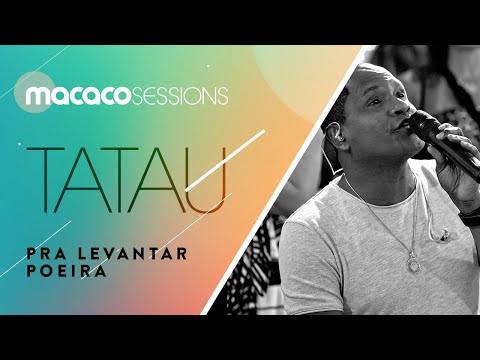 Tatau - Pra Levantar Poeira | Macaco Sessions (Ao Vivo)