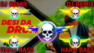 Desi Da Dram Amrit Maan Dj Remix Hard Bass Remix By Nanak Singh Solanki