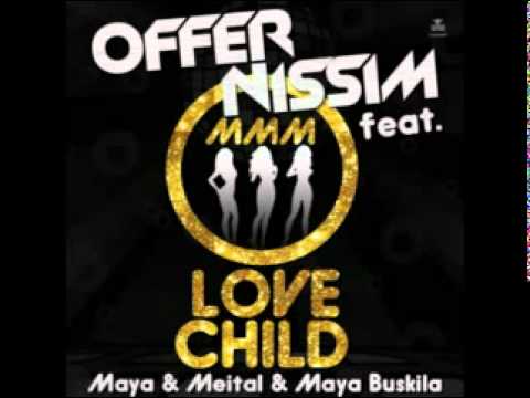 Offer Nissim Feat. Maya Simantov, Meital & Maya Buskila - Love Child (Original Mix)