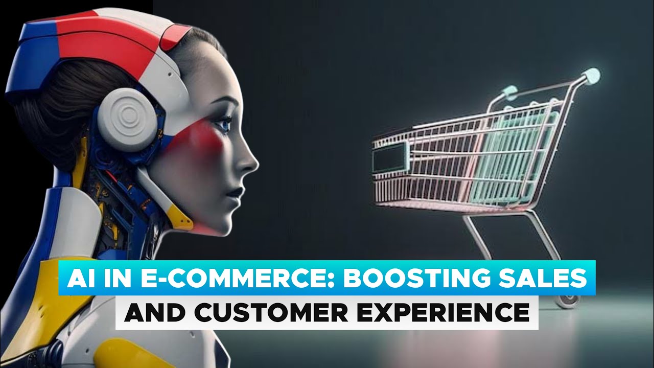 AI in E-commerce: Boosting Sales and Customer Experience