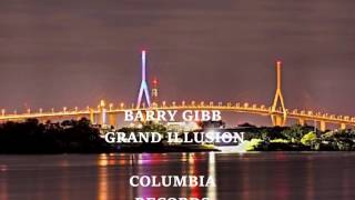 Barry Gibb Grand Illusion Lyrics