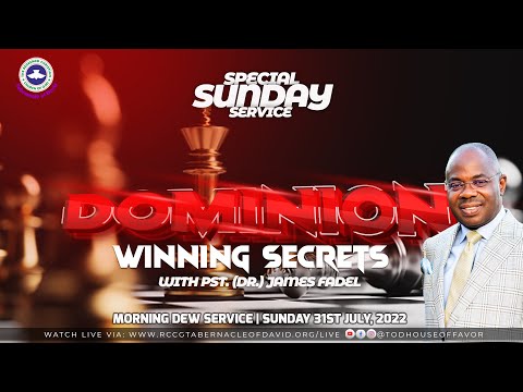 Dominion Winning Secrets  || Morning Dew Service  || Sunday 31st July 2022
