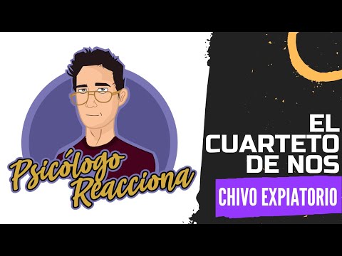 PSICÓLOGO REACCIONA a El cuarteto de Nos - Chivo expiatorio