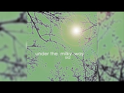 Sia - Under The Milky Way (Official Audio)